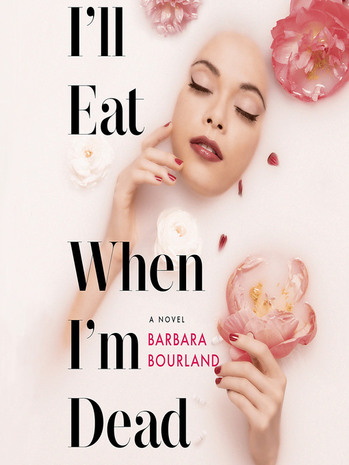Title details for I'll Eat When I'm Dead by Barbara Bourland - Available